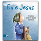 Eu e Jesus - Orações para me ajudar a crescer