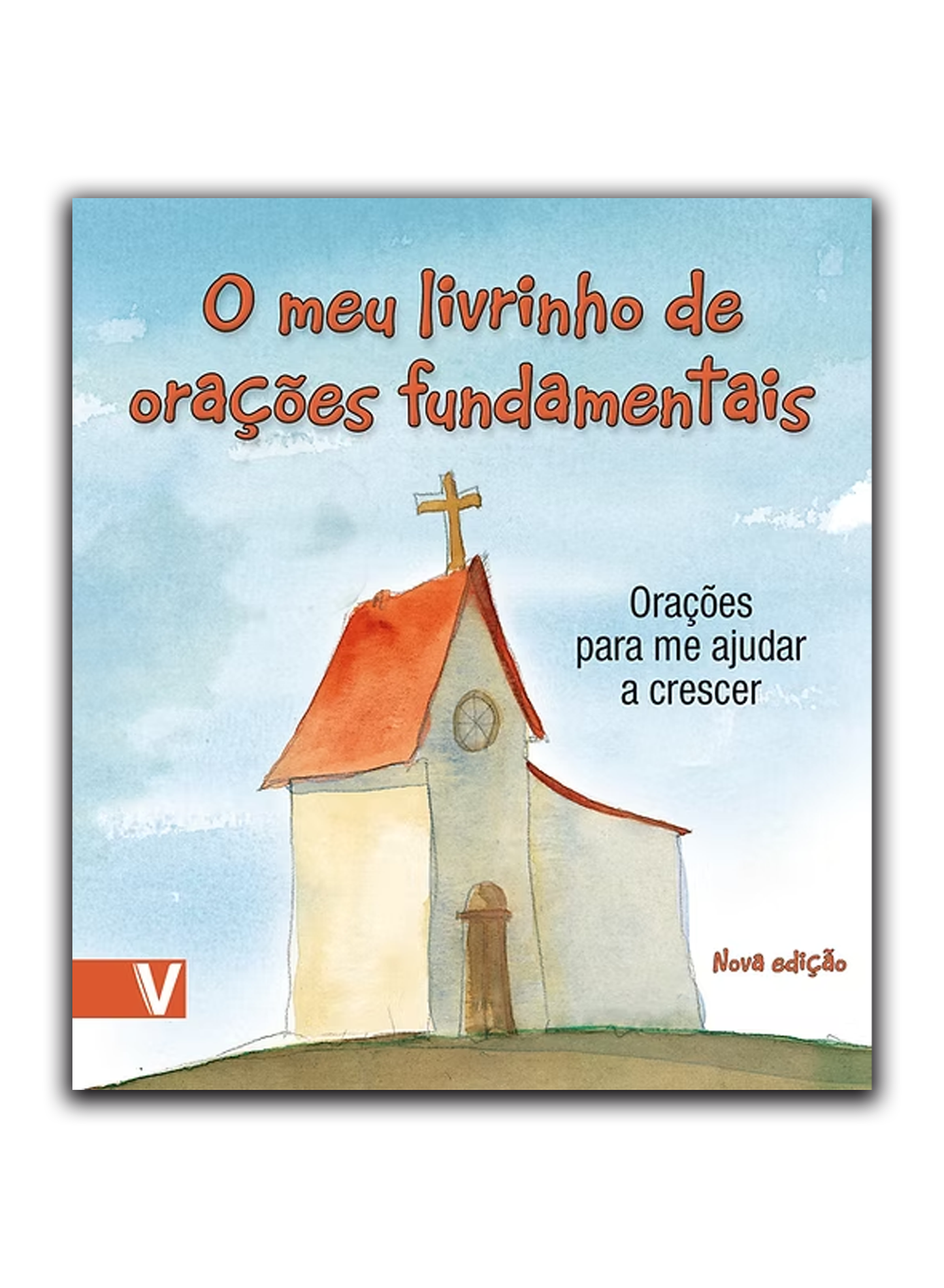 O meu livrinho de orações fundamentais - Orações para me ajudar a crescer