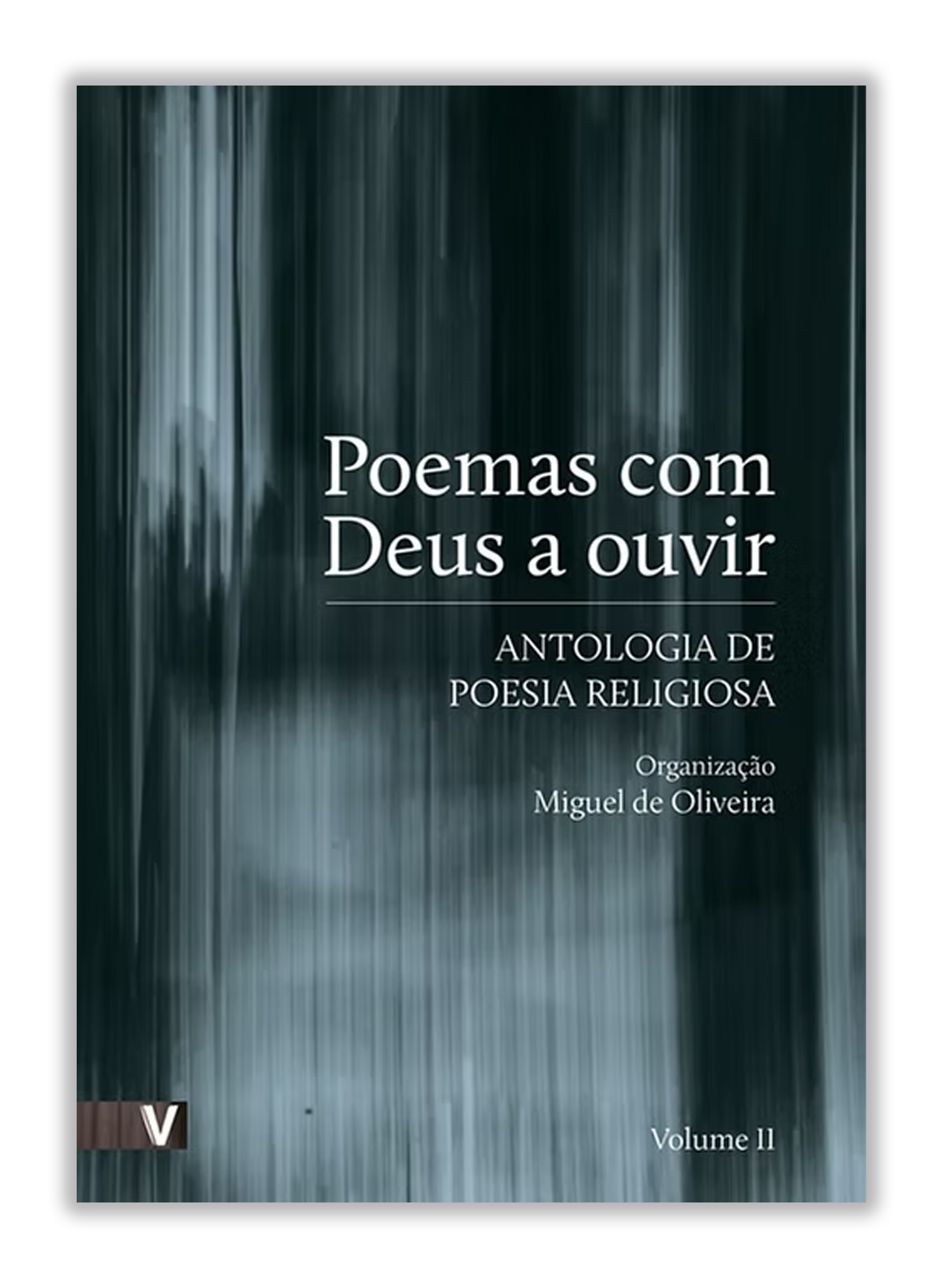 Poemas com Deus a ouvir - Antologia de poesia religiosa - Vol. II