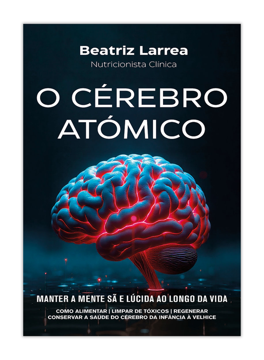 O Cérebro Atómico - Manter a mente sã e lúcida para toda a vida