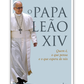 O Papa Leão XIV - Quem é, o que pensa e o que espera de nós