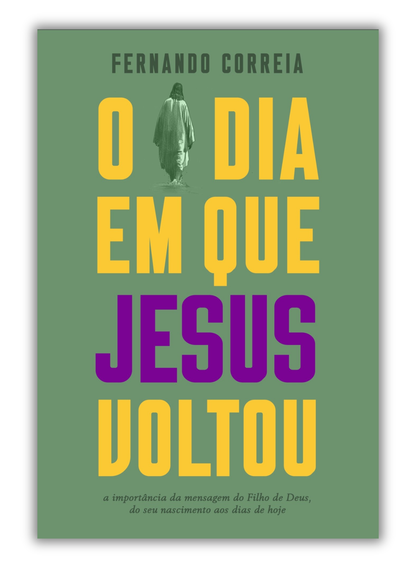 O dia em que Jesus voltou