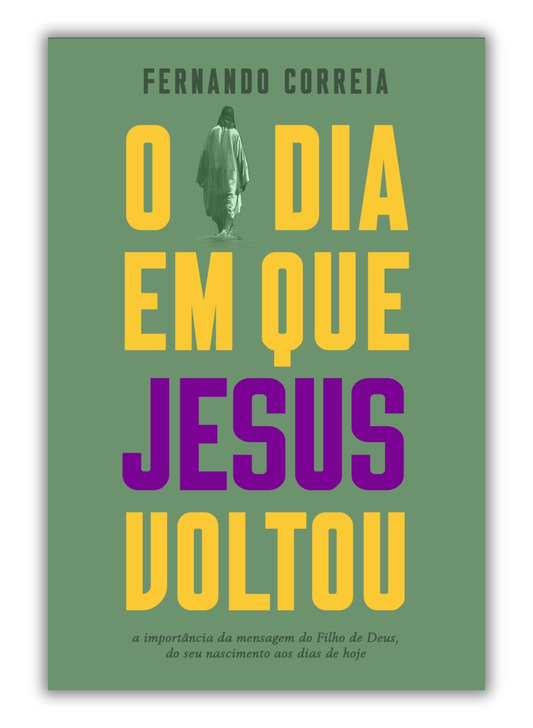 O dia em que Jesus voltou