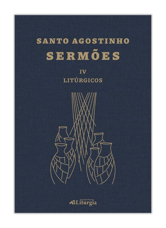 Santo Agostinho: Sermões IV – Litúrgicos