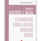 O Evangelho Ferial Lido na Tradição Cristã - Tempo do Advento e Natal