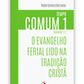 O Evangelho ferial lido na Tradição Cristã - Tempo Comum 1 (Semanas 1-17)
