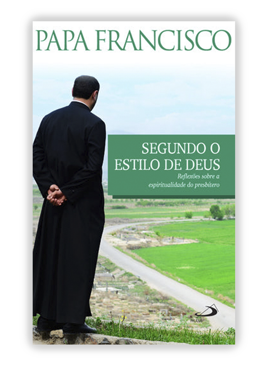 Segundo o estilo de Deus - Reflexões sobre a espiritualidade do presbítero