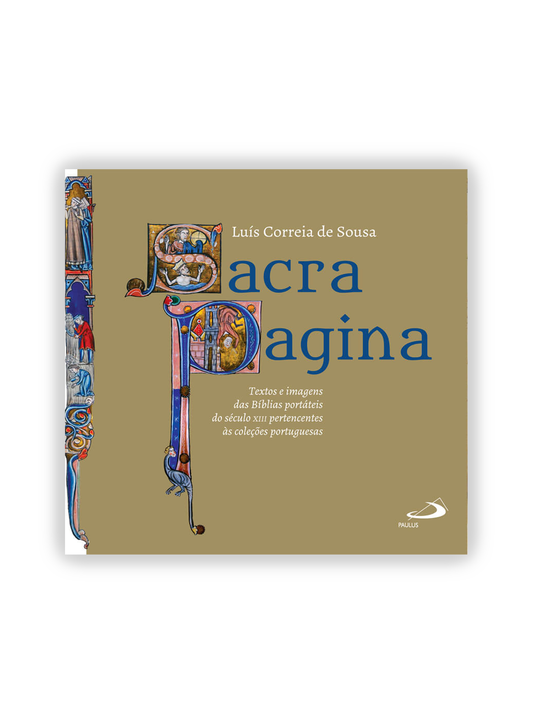 Sacra Pagina - Textos e imagens das Bíblias portáteis do século XIII pertencentes às coleções portuguesas
