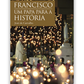 Francisco, um Papa para a história