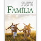 Celebrar a vida em família