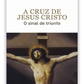 A Cruz de Jesus Cristo - O sinal do triunfo