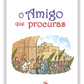 O amigo que procuras
