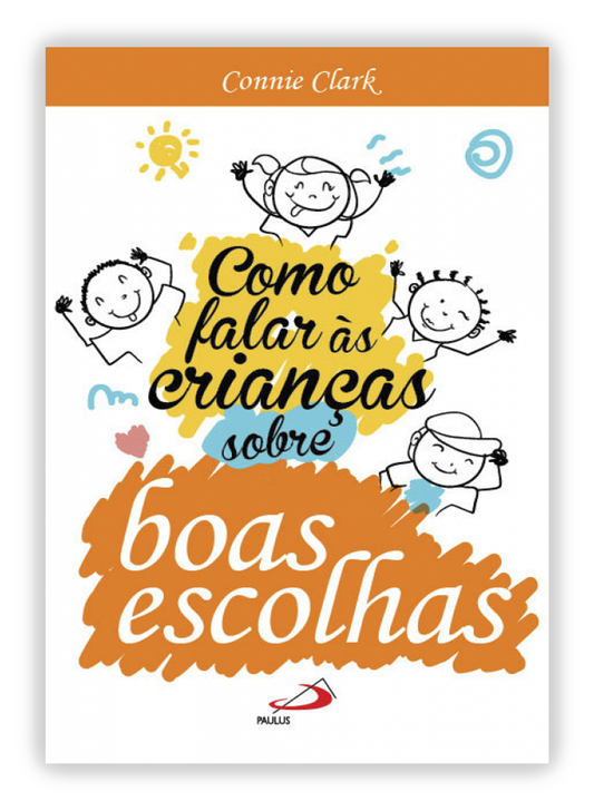 Como falar as crianças sobre boas escolhas