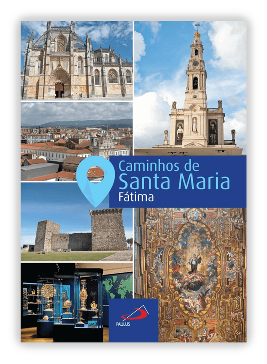 Caminhos de Santa Maria - Fátima