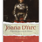 Joana D’Arc - A donzela guerreira de Orleans