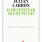 O Despertar Humano - Reflexões de um tempo vertiginoso