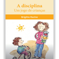 A disciplina - Um jogo de crianças