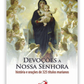 Devoções a Nossa Senhora - História e orações de 325 títulos marianos