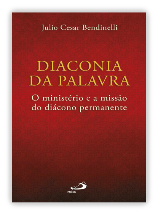 Diaconia da palavra - O ministério e a missão do diácono permanente