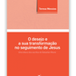O desejo e sua transformação no seguimento de Jesus - Uma leitura dos escritos de Sabastian Moore