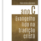 Evangelho lido na tradição Cristã - Ano C