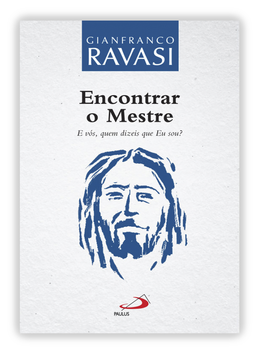 Encontrar o Mestre - E vós, quem dizeis que Eu sou?
