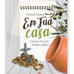 Em tua casa - Crônicas de uma família católica
