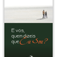 E vós, quem dizeis que Eu sou?