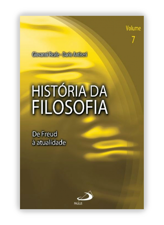 História da filosofia - Volume 7 - De Freud à atualidade