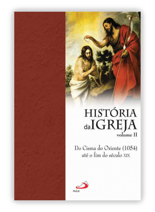 História da Igreja II - Do Cisma do Oriente (1054) até o fim do século XIX