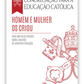 Homem e mulher os criou - Para uma vida de diálogo para a questão do gender na educação