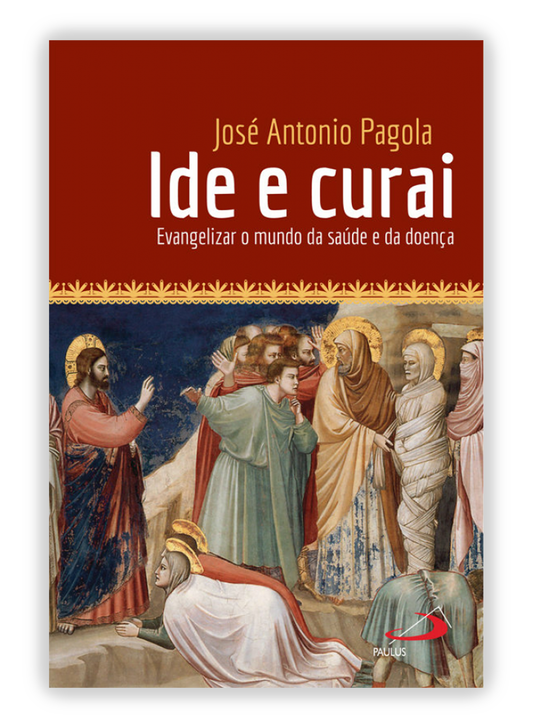 Ide e Curai - Evangelizar o mundo da saúde e da doença