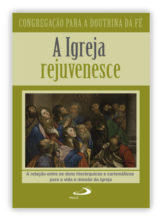 A Igreja rejuvenesce - A relação entre os dons hierárquicos e carismáticos para a vida e missão da Igreja
