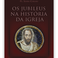 Os Jubileus na história da Igreja