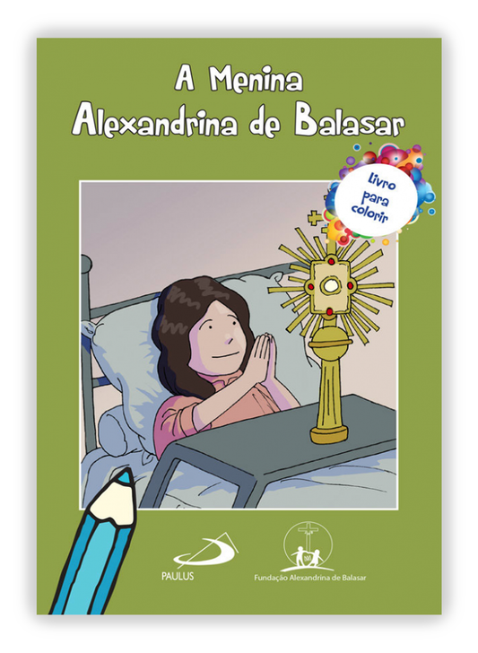 A menina Alexandrina de Balasar -  LIVRO COLORIR
