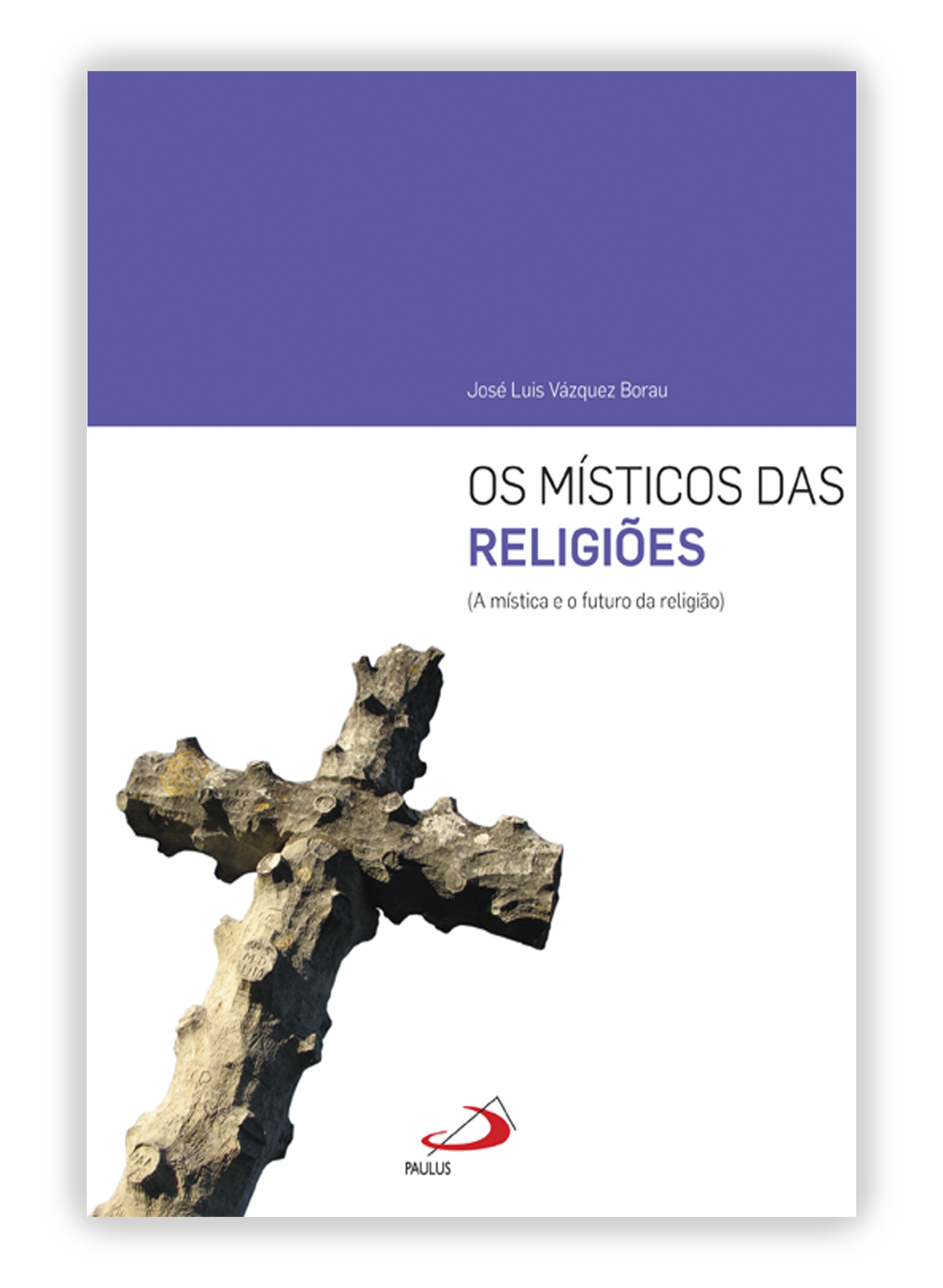 Os místicos das religiões - A mística e o futuro da Religião