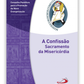A Confissão - Sacramento da Misericórdia