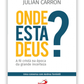 Onde está Deus? - A fé cristã na época da grande incerteza