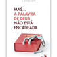 Mas...A Palavra de Deus não está encadeada
