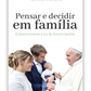 Pensar e decidir em família - O discernimento à luz da Amoris Laetitia