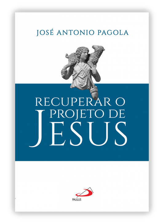 Recuperar o projeto de Jesus