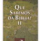Que Sabemos da Bíblia? II