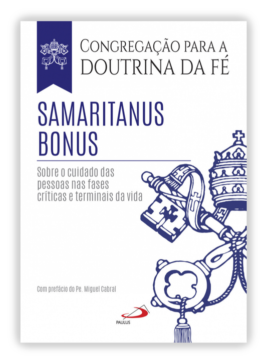 Samaritanus Bonus. Sobre o cuidado das pessoas nas fases críticas e terminais da vida.