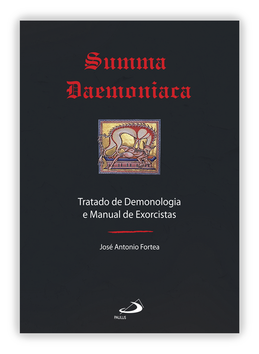Summa Daemoniaca - Tratado de Demonologia e Manual de Exorcistas