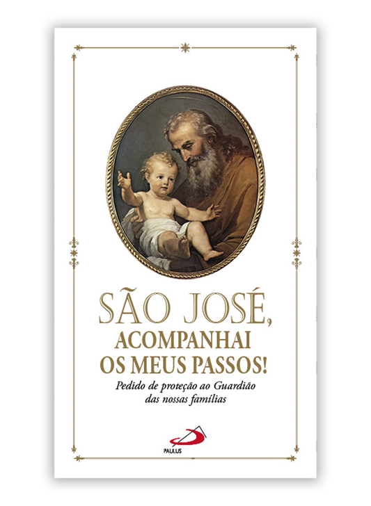 São José, acompanhai meus passos. Pedido de proteção ao guardião das nossas famílias