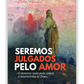 Seremos julgados pelo amor