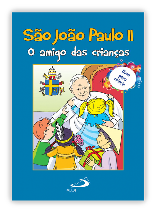 São João Paulo II - o amigo das crianças  LIVRO COLORIR