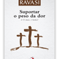 Suportar o peso da dor - A Ti clamo, ó Senhor!