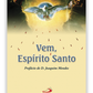 Vem, Espírito Santo