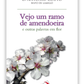Vejo um ramo de amendoeira e outras palavras em flor